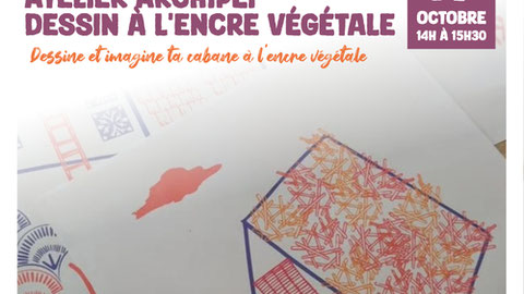 Atelier Archipéi  imagine ta cabane à l'encre végétale